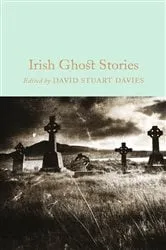 Book cover of Irish Ghost Stories by David Stuart Davies