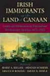 Book cover of Irish Immigrants in the Land of Canaan by Kerby A. Miller