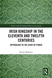 Book cover of Irish Kingship in the Eleventh and Twelfth Centuries by Ronan Mulhaire