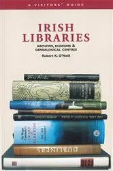 Book cover of Irish Libraries by Robert K O'Neill