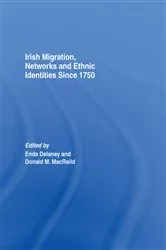 Book cover of Irish Migration, Networks and Ethnic Identities since 1750 by Dr Enda Delaney
