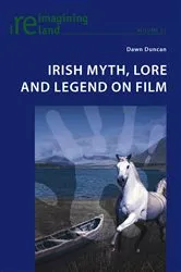 Book cover of Irish Myth, Lore and Legend on Film by Eamon Maher