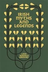 Book cover of Irish Myths and Legends by Gregory, Augusta, Lady