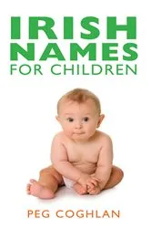 Book cover of Irish Names For Children by Peg Coughlan