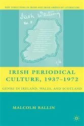 Book cover of Irish Periodical Culture, 1937-1972 by M. Ballin