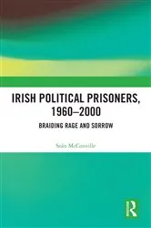 Book cover of Irish Political Prisoners 1960-2000 by Seán McConville