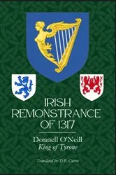 Book cover of Irish Remonstrance of 1317 by Donnell O'Neill King of Tyrone
