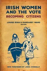 Book cover of Irish Women and the Vote by Ryan Louise