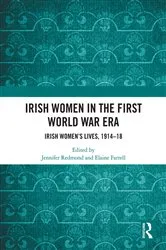 Book cover of Irish Women in the First World War Era by Jennifer Redmond