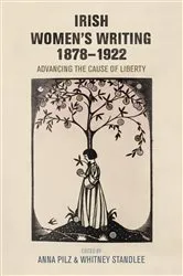 Book cover of Irish women's writing, 1878–1922 by Anna Pilz