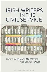 Book cover of Irish Writers in the Civil Service by Jonathan Foster