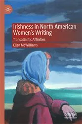 Book cover of Irishness in North American Women's Writing by Ellen McWilliams