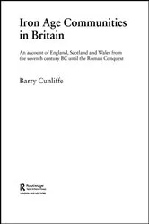 Book cover of Iron Age Communities in Britain (4th ed.) by Barry Cunliffe