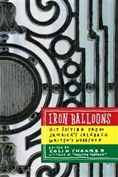 Book cover of Iron Balloons: Hit Fiction from Jamaica's Calabash Writer's Workshop by Colin Channer