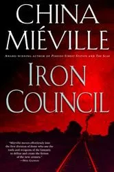 Book cover of Iron Council by China Miéville