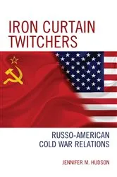 Book cover of Iron Curtain Twitchers by Jennifer M. Hudson