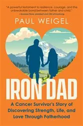 Book cover of Iron Dad by Paul Weigel