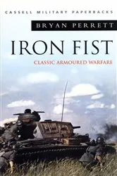 Book cover of Iron Fist: Classic Armoured Warfare by Bryan Perrett