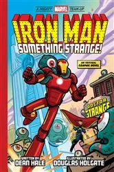 Book cover of Iron Man: Something Strange! (A Mighty Marvel Team-Up) by Dean Hale