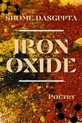 Book cover of Iron Oxide by Shome Dasgupta