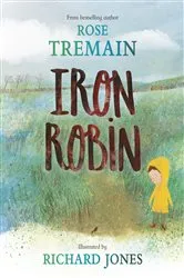 Book cover of Iron Robin by Rose Tremain