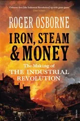 Book cover of Iron, Steam & Money by Roger Osborne