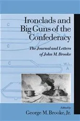 Book cover of Ironclads and Big Guns of the Confederacy by Brooke, Jr., George M.