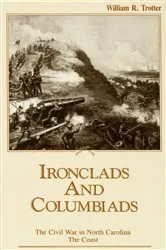 Book cover of Ironclads and Columbiads by William R. Trotter