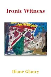 Book cover of Ironic Witness by Diane Glancy