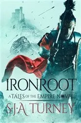 Book cover of Ironroot by S.J.A. Turney