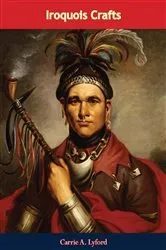 Book cover of Iroquois Crafts by Carrie A. Lyford