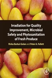 Book cover of Irradiation for Quality Improvement, Microbial Safety and Phytosanitation of Fresh Produce by Rivka Barkai-Golan