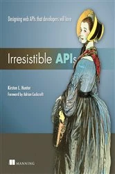 Book cover of Irresistible APIs by Kirsten Hunter