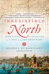Book cover of Irresistible North by Andrea Di Robilant