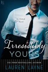 Book cover of Irresistibly Yours by Lauren Layne