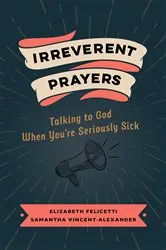 Book cover of Irreverent Prayers by Elizabeth Felicetti