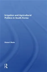 Book cover of Irrigation And Agricultural Politics In South Korea by Unknown