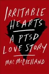 Book cover of Irritable Hearts by Mac McClelland