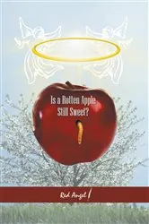 Book cover of Is a Rotten Apple Still Sweet? by Red Angel