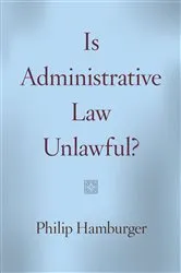 Book cover of Is Administrative Law Unlawful? by Unknown