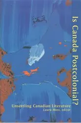 Book cover of Is Canada Postcolonial? by Laura Moss