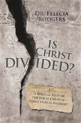 Book cover of Is Christ Divided? by Dr. Felecia Rodgers