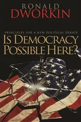 Book cover of Is Democracy Possible Here? by Ronald Dworkin
