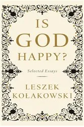 Book cover of Is God Happy? by Leszek Kolakowski