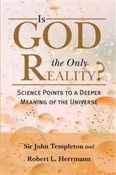 Book cover of Is God The Only Reality by John Marks Templeton