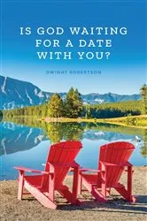Book cover of Is God Waiting for a Date with You? by Dwight Robertson
