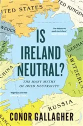 Book cover of Is Ireland Neutral? by Conor Gallagher