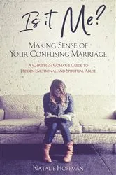 Book cover of Is It Me? Making Sense of Your Confusing Marriage by Natalie Hoffman