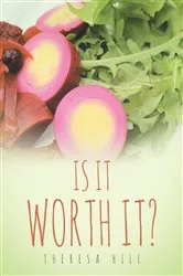 Book cover of Is It Worth It? by Theresa Hill