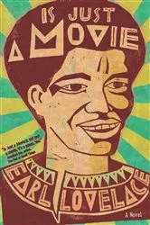 Book cover of Is Just a Movie by Earl Lovelace